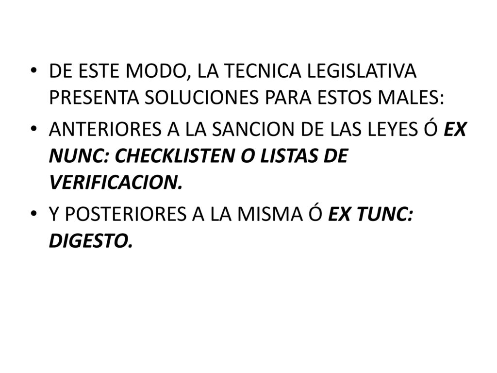 DE ESTE MODO, LA TECNICA LEGISLATIVA PRESENTA SOLUCIONES PARA ESTOS MALES: