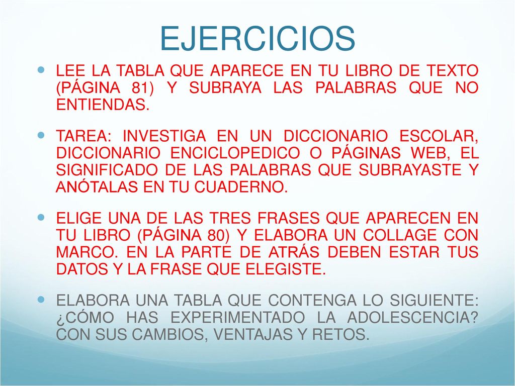 EJERCICIOS LEE LA TABLA QUE APARECE EN TU LIBRO DE TEXTO (PÁGINA 81) Y SUBRAYA LAS PALABRAS QUE NO ENTIENDAS.