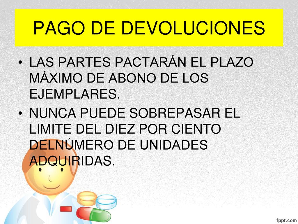 PAGO DE DEVOLUCIONES LAS PARTES PACTARÁN EL PLAZO MÁXIMO DE ABONO DE LOS EJEMPLARES.