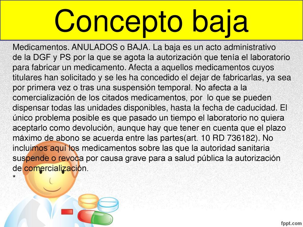 Concepto baja Medicamentos. ANULADOS o BAJA. La baja es un acto administrativo.