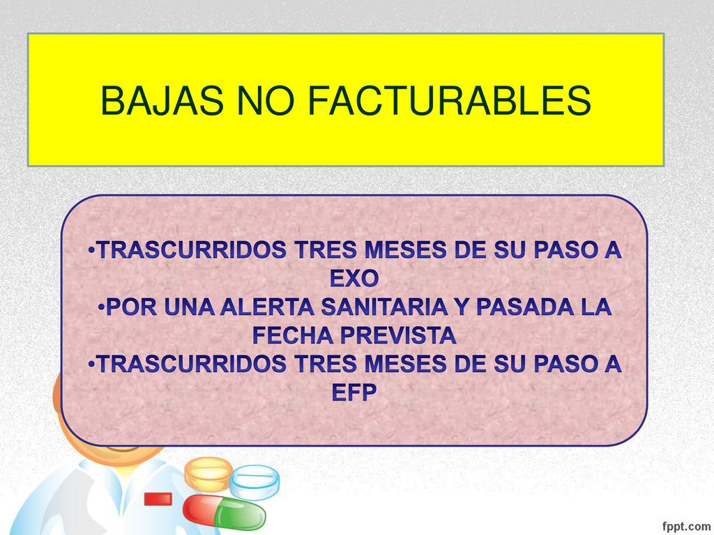 BAJAS NO FACTURABLES TRASCURRIDOS TRES MESES DE SU PASO A EXO