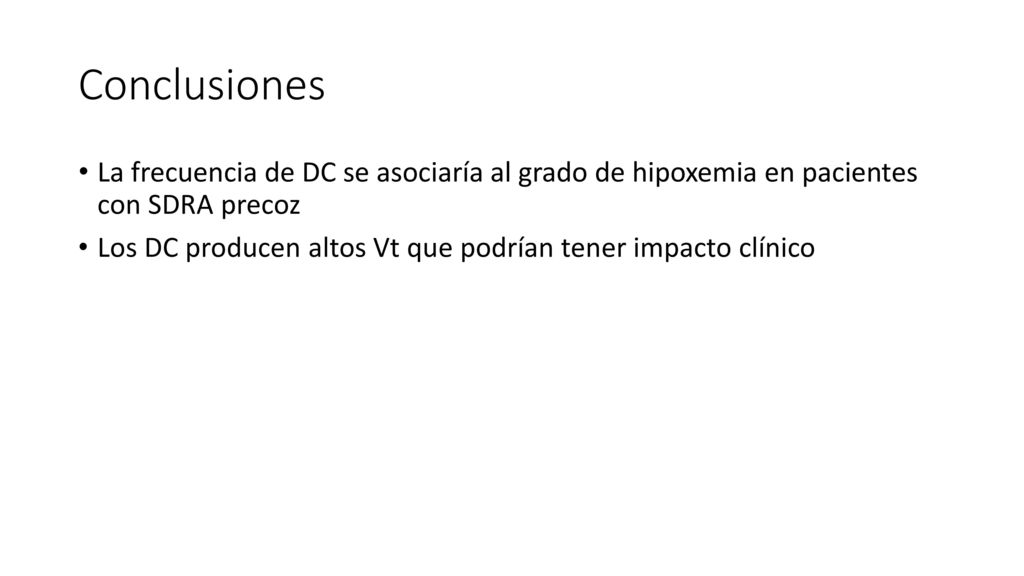 Conclusiones La frecuencia de DC se asociaría al grado de hipoxemia en pacientes con SDRA precoz.