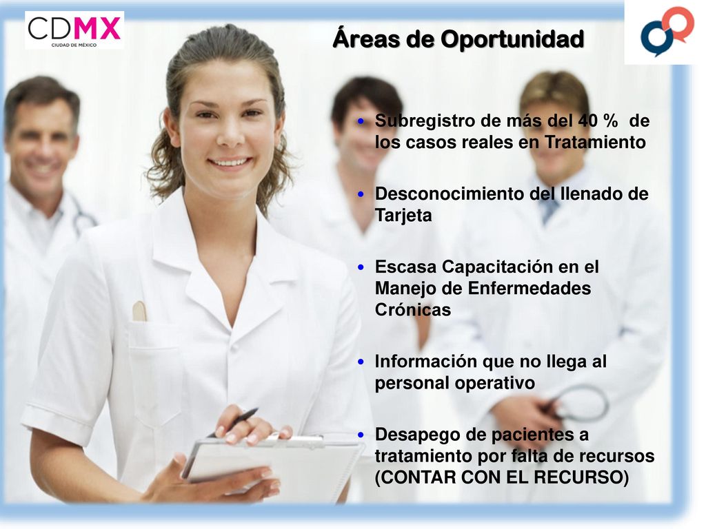 Áreas de Oportunidad Subregistro de más del 40 % de los casos reales en Tratamiento. Desconocimiento del llenado de Tarjeta.