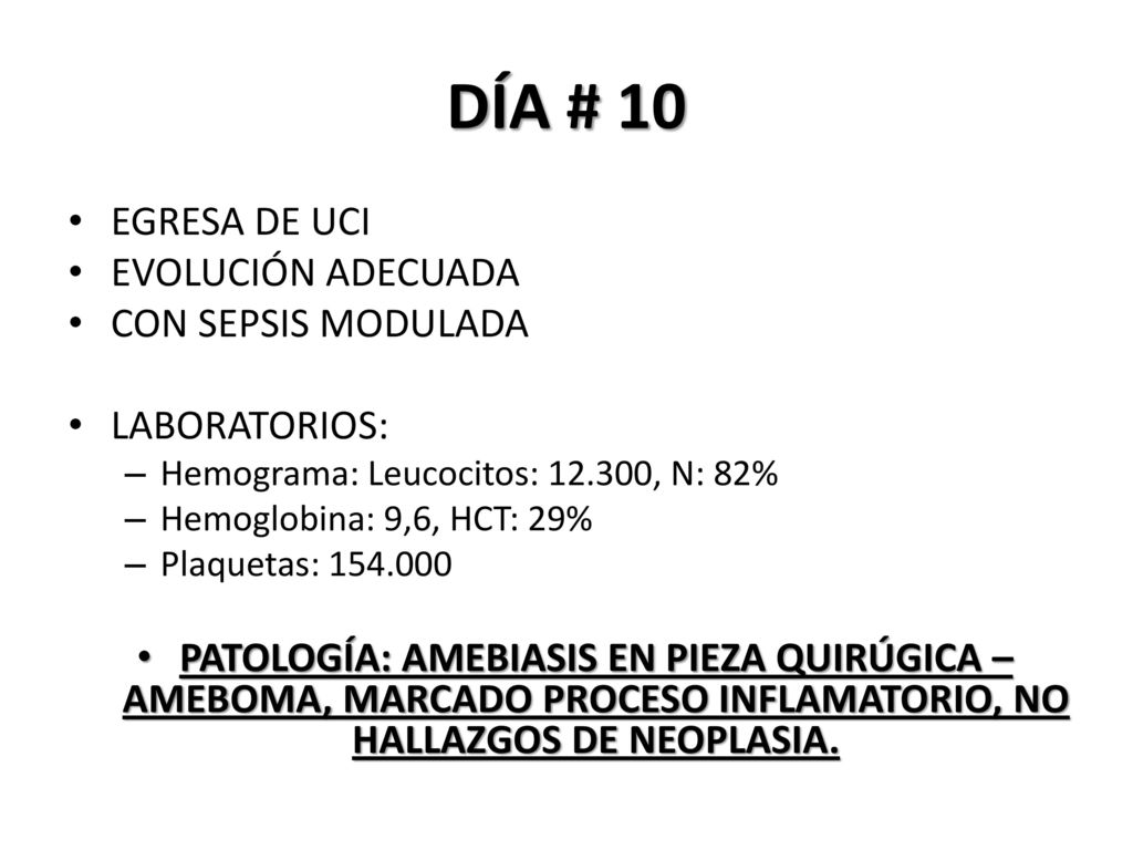 DÍA # 10 EGRESA DE UCI EVOLUCIÓN ADECUADA CON SEPSIS MODULADA