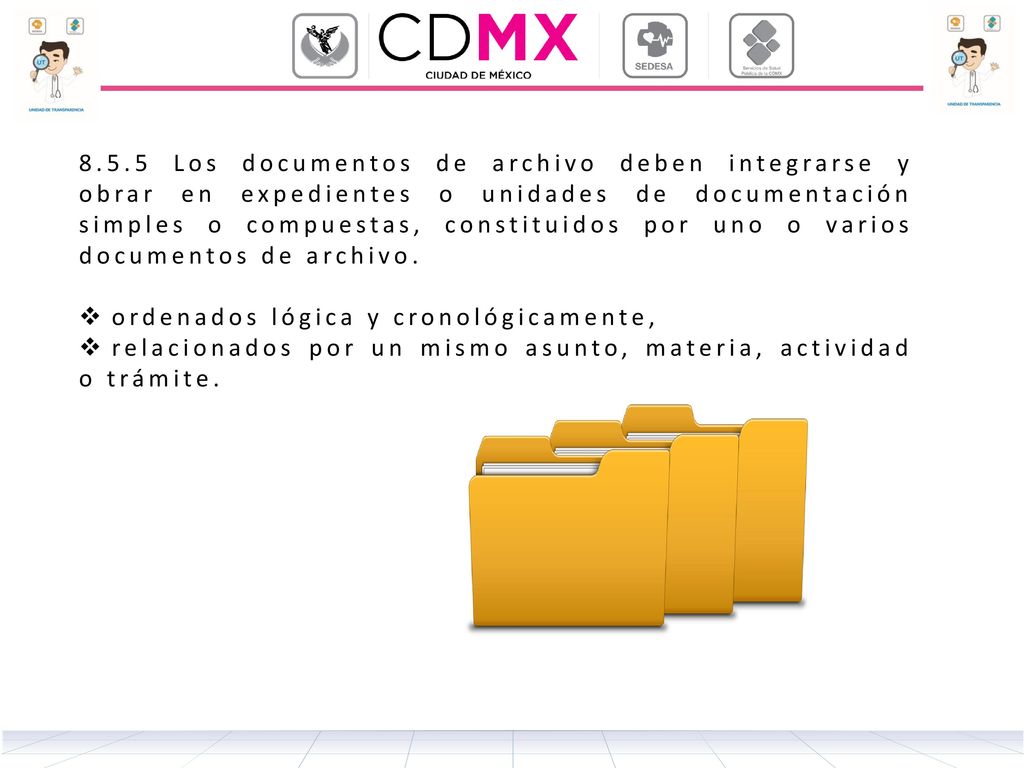 8.5.5 Los documentos de archivo deben integrarse y obrar en expedientes o unidades de documentación simples o compuestas, constituidos por uno o varios documentos de archivo.