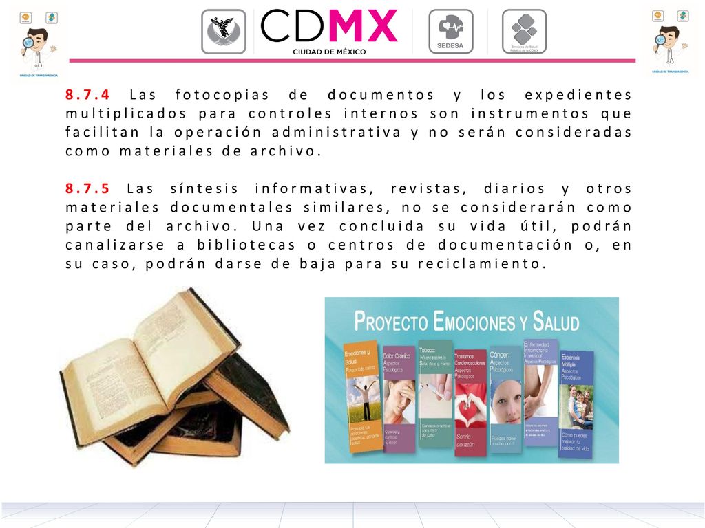 8.7.4 Las fotocopias de documentos y los expedientes multiplicados para controles internos son instrumentos que facilitan la operación administrativa y no serán consideradas como materiales de archivo.
