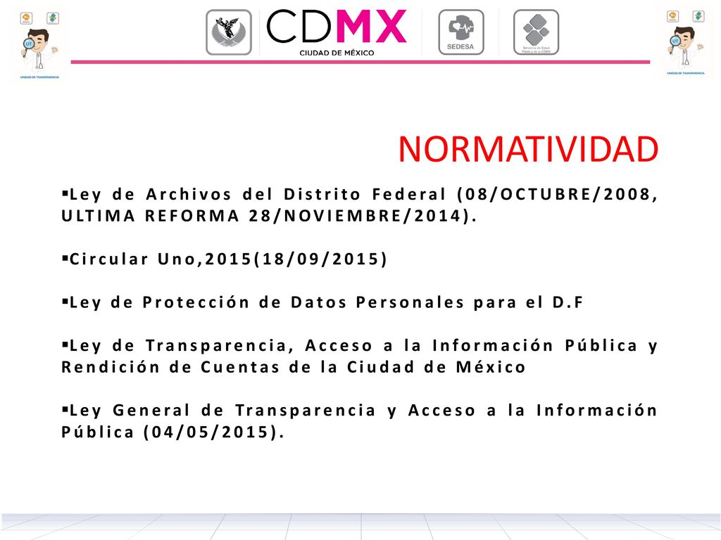 NORMATIVIDAD Ley de Archivos del Distrito Federal (08/OCTUBRE/2008, ULTIMA REFORMA 28/NOVIEMBRE/2014).
