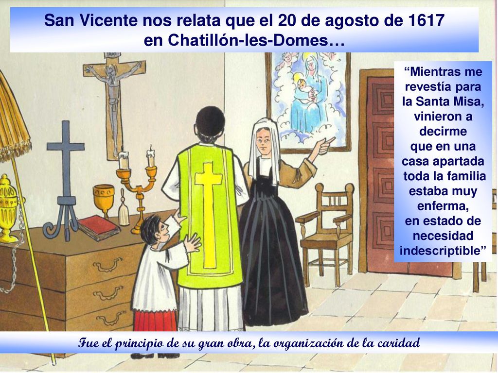 San Vicente nos relata que el 20 de agosto de 1617