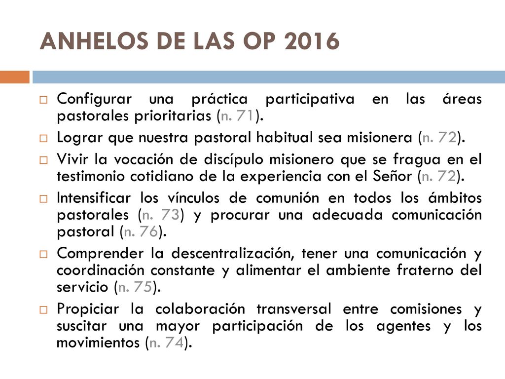 ANHELOS DE LAS OP 2016 Configurar una práctica participativa en las áreas pastorales prioritarias (n. 71).