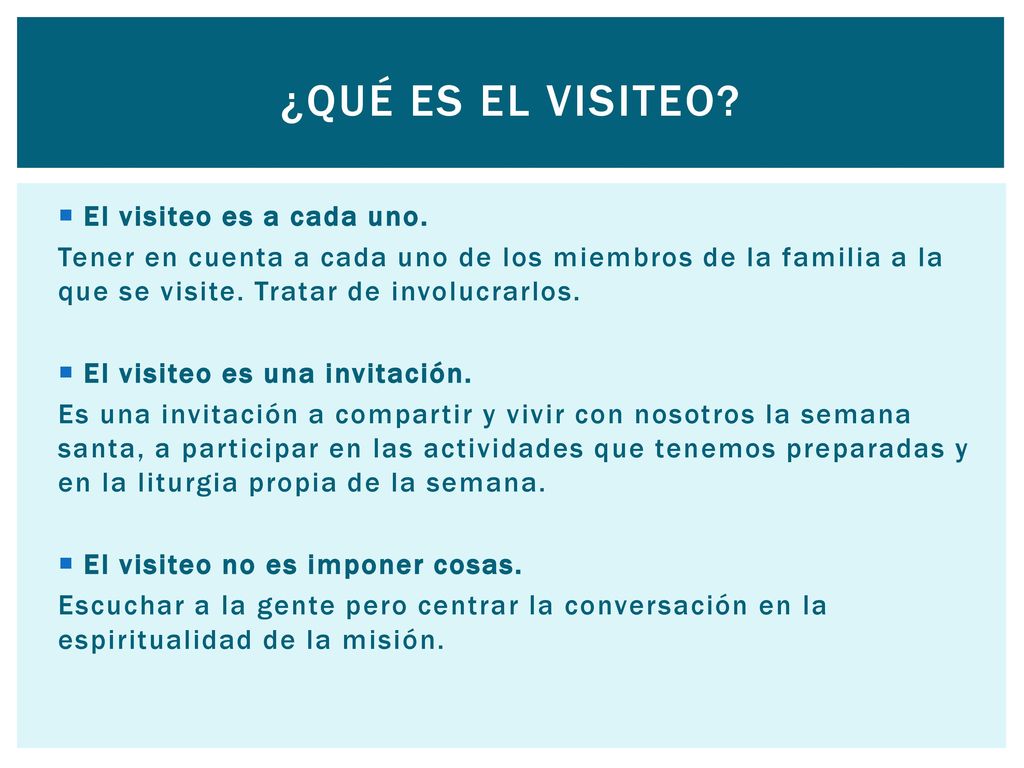 ¿Qué es el visiteo El visiteo es a cada uno.