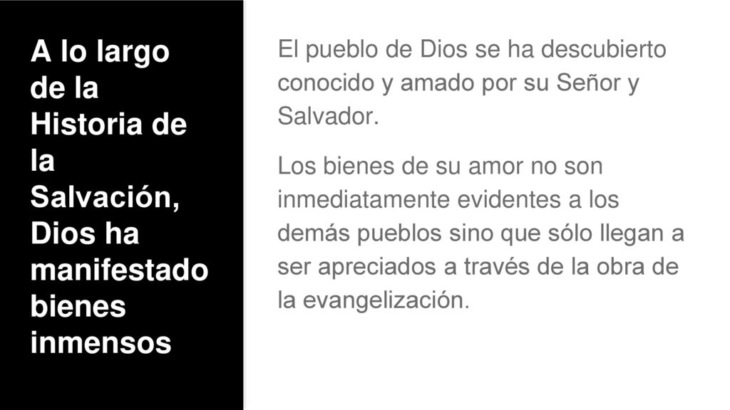 A lo largo de la Historia de la Salvación, Dios ha manifestado bienes inmensos