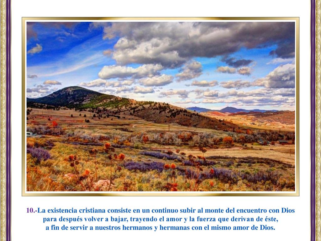 10.-La existencia cristiana consiste en un continuo subir al monte del encuentro con Dios