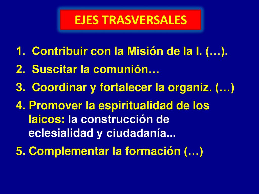 EJES TRASVERSALES 1. Contribuir con la Misión de la I. (…).