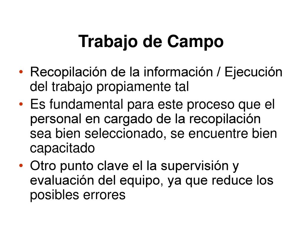 Trabajo de Campo Recopilación de la información / Ejecución del trabajo propiamente tal.