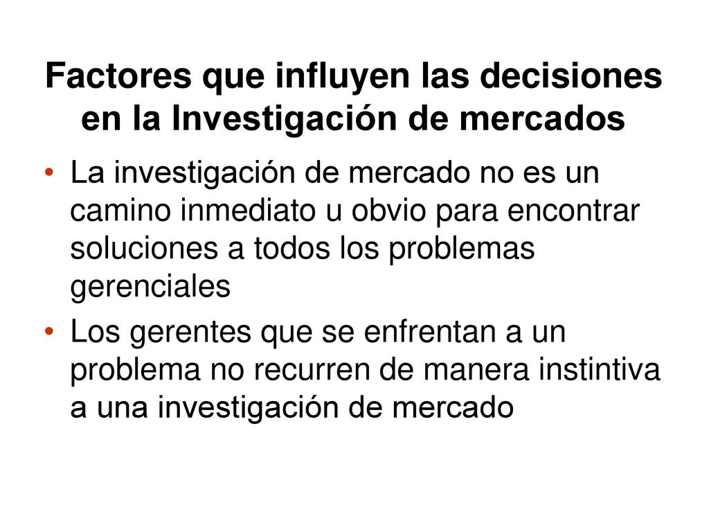 Factores que influyen las decisiones en la Investigación de mercados