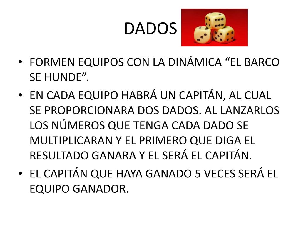 DADOS FORMEN EQUIPOS CON LA DINÁMICA EL BARCO SE HUNDE .