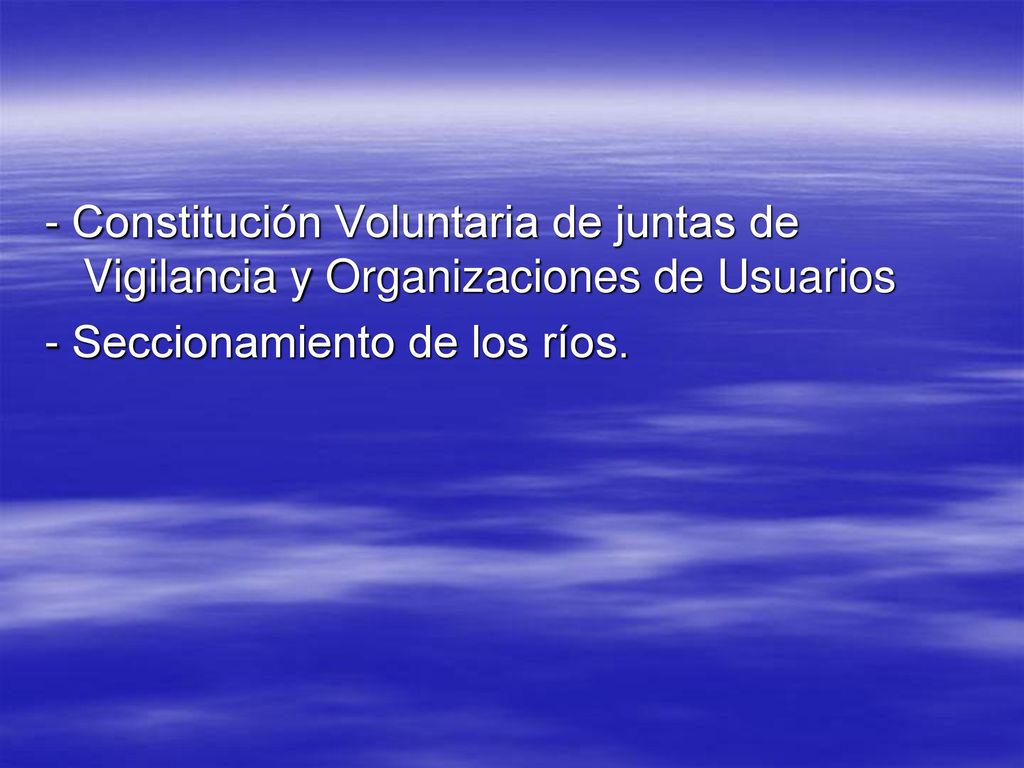 - Constitución Voluntaria de juntas de Vigilancia y Organizaciones de Usuarios