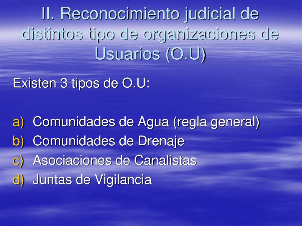 II. Reconocimiento judicial de distintos tipo de organizaciones de Usuarios (O.U)