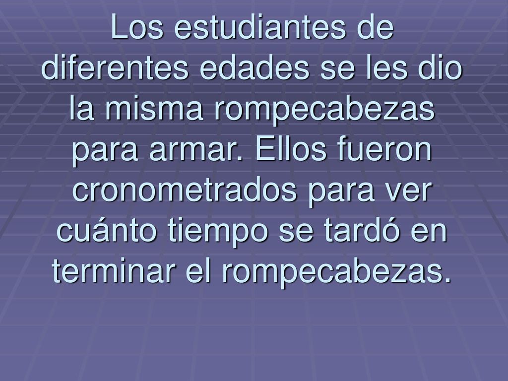 Los estudiantes de diferentes edades se les dio la misma rompecabezas para armar.