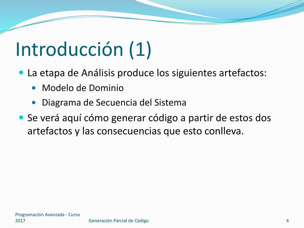 Introducción (1) La etapa de Análisis produce los siguientes artefactos: Modelo de Dominio. Diagrama de Secuencia del Sistema.