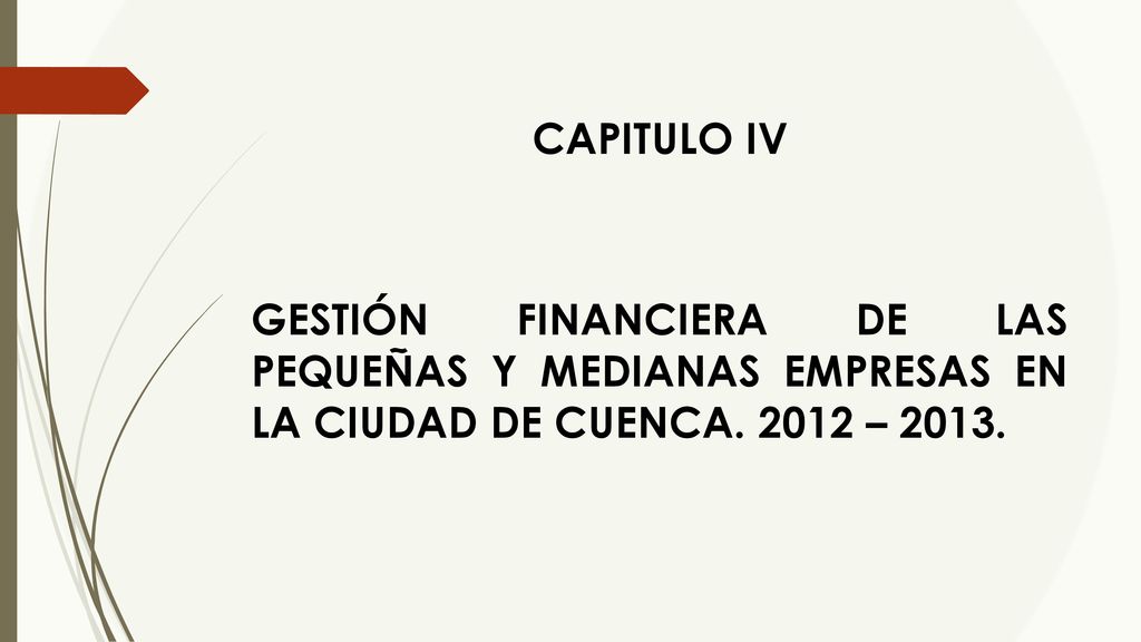 CAPITULO IV GESTIÓN FINANCIERA DE LAS PEQUEÑAS Y MEDIANAS EMPRESAS EN LA CIUDAD DE CUENCA.