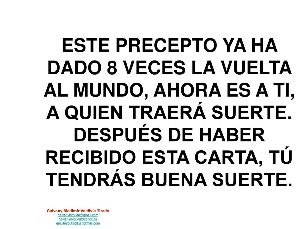 ESTE PRECEPTO YA HA DADO 8 VECES LA VUELTA AL MUNDO, AHORA ES A TI, A QUIEN TRAERÁ SUERTE.