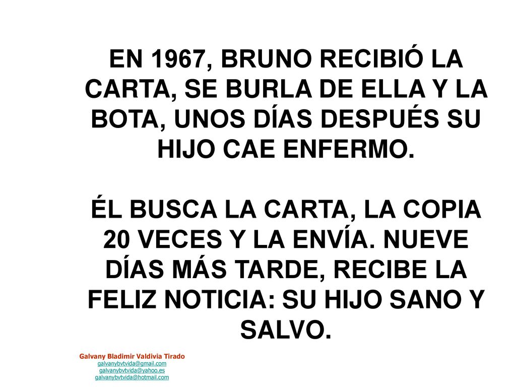 CARLOS, EMPLEADO, RECIBIÓ ESTA MISMA CARTA, Y NO LA ENVÍA, ALGUNOS DÍAS MÁS TARDE PIERDE SU EMPLEO.