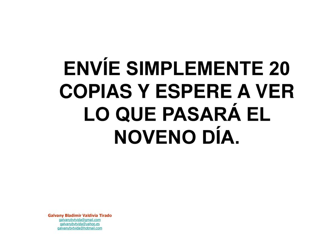 YO TE LO ENVÍO YA QUE LA CARTA TIENE QUE DAR LA VUELTA AL MUNDO.