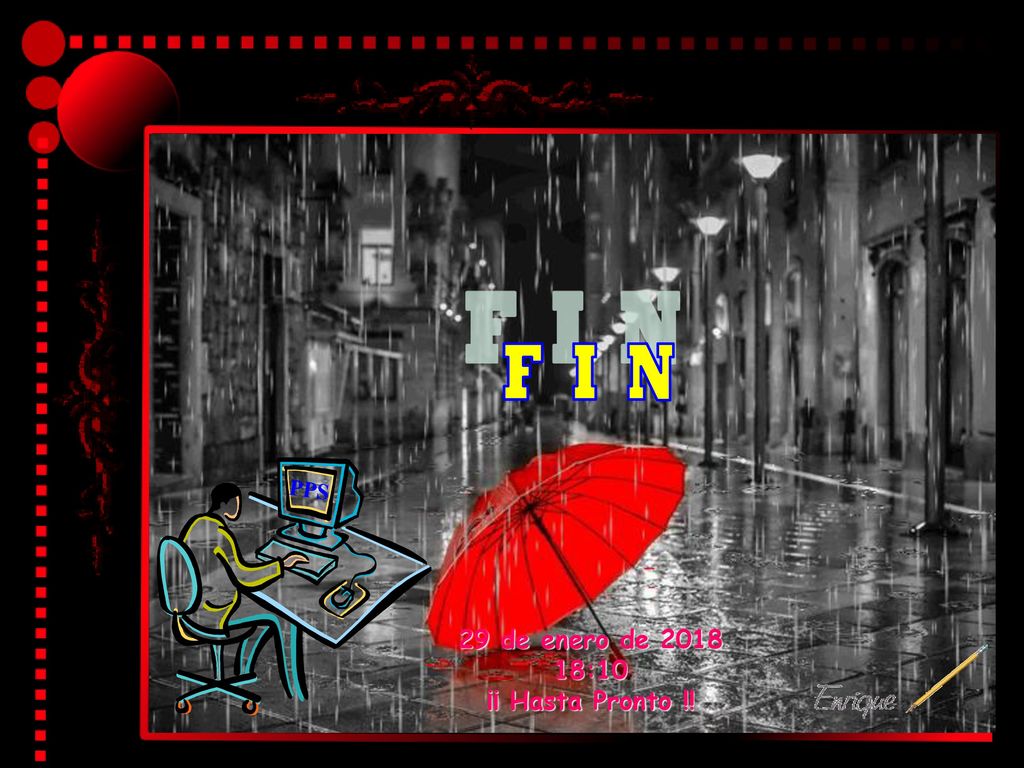 F I N PPS 29 de enero de :10 ¡¡ Hasta Pronto !!