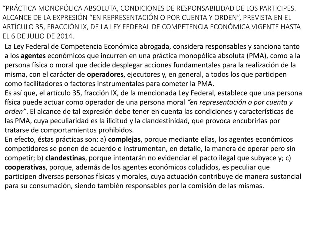PRÁCTICA MONOPÓLICA ABSOLUTA, CONDICIONES DE RESPONSABILIDAD DE LOS PARTICIPES. ALCANCE DE LA EXPRESIÓN EN REPRESENTACIÓN O POR CUENTA Y ORDEN , PREVISTA EN EL ARTÍCULO 35, FRACCIÓN IX, DE LA LEY FEDERAL DE COMPETENCIA ECONÓMICA VIGENTE HASTA EL 6 DE JULIO DE 2014.