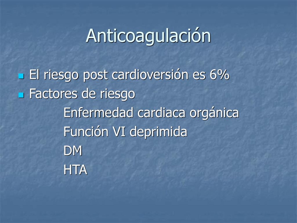 Anticoagulación El riesgo post cardioversión es 6% Factores de riesgo