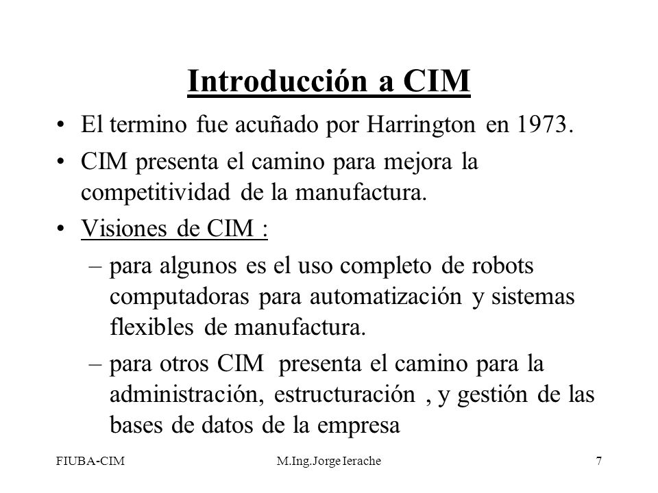 Introducción a CIM El termino fue acuñado por Harrington en 1973.