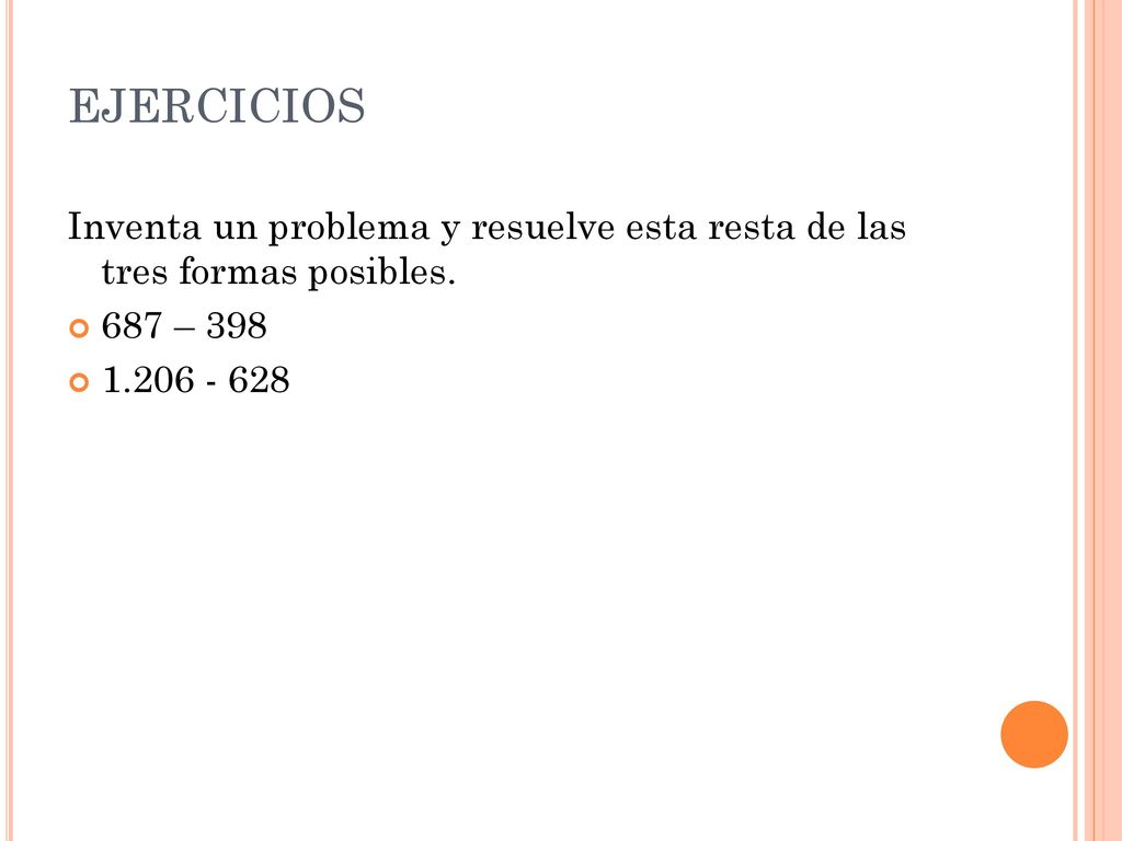 EJERCICIOS Inventa un problema y resuelve esta resta de las tres formas posibles.