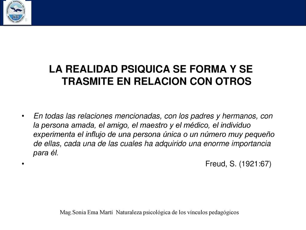 LA REALIDAD PSIQUICA SE FORMA Y SE TRASMITE EN RELACION CON OTROS
