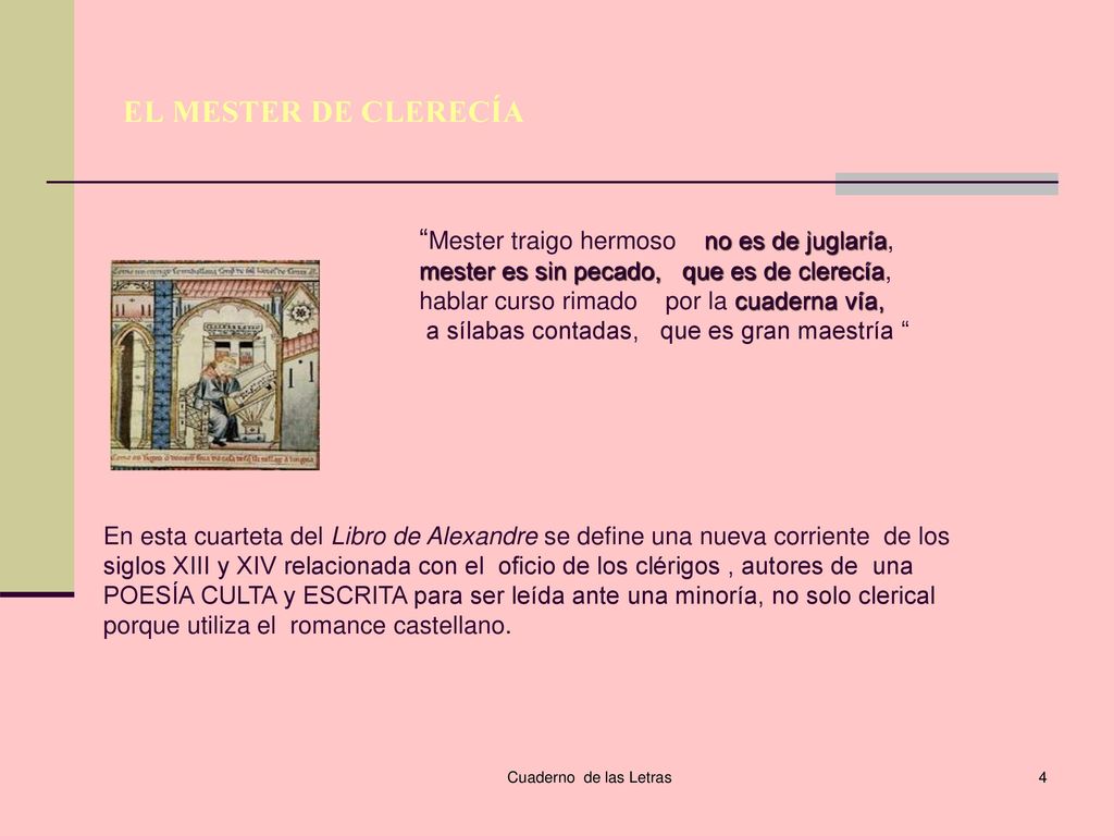 EL MESTER DE CLERECÍA Mester traigo hermoso no es de juglaría,