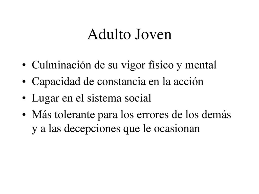 Adulto Joven Culminación de su vigor físico y mental