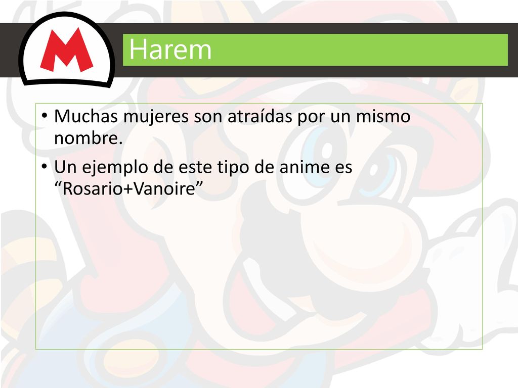 Harem Muchas mujeres son atraídas por un mismo nombre.