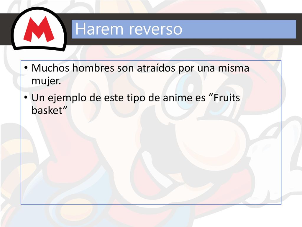 Harem reverso Muchos hombres son atraídos por una misma mujer.