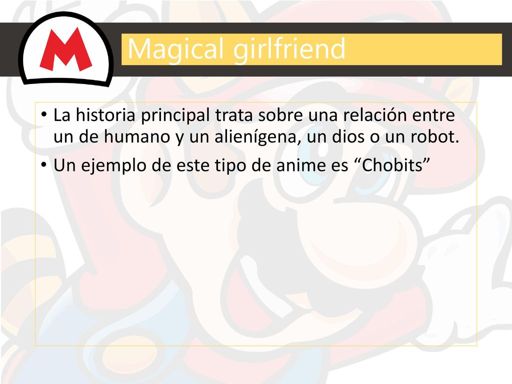 Magical girlfriend La historia principal trata sobre una relación entre un de humano y un alienígena, un dios o un robot.
