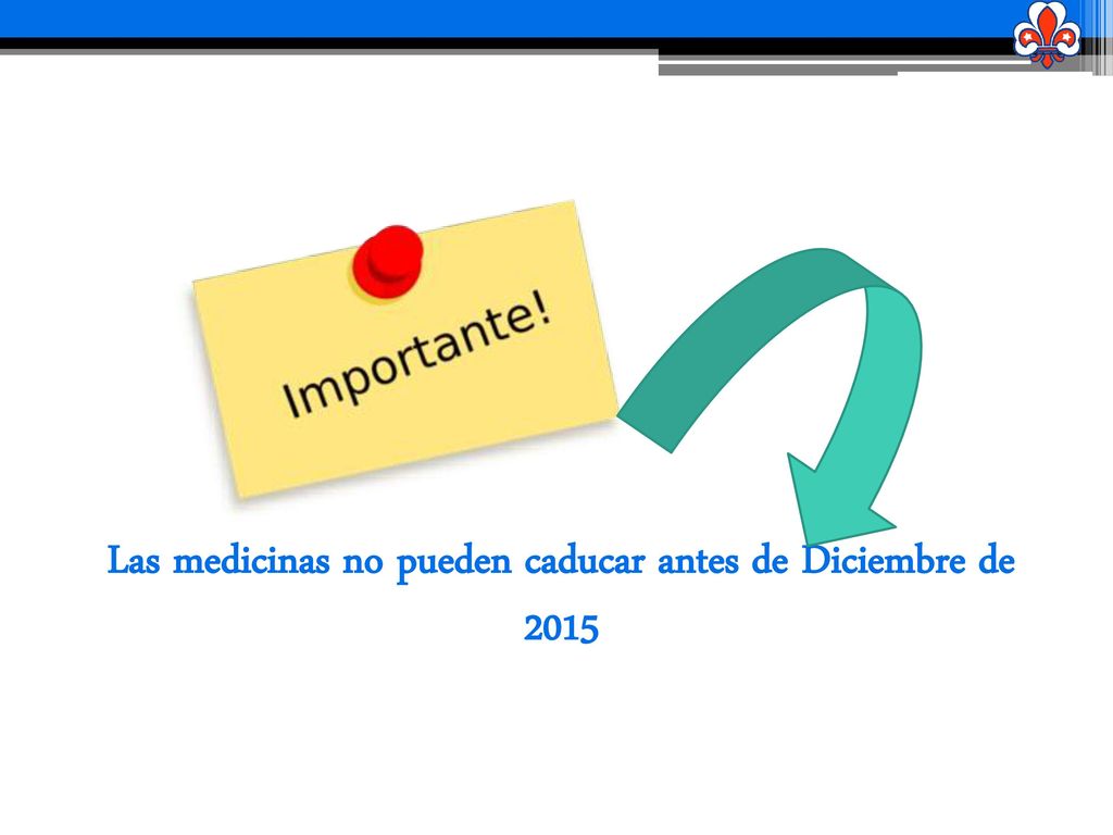 Las medicinas no pueden caducar antes de Diciembre de 2015