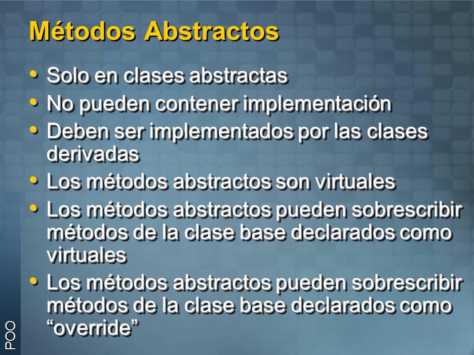 Métodos Abstractos Solo en clases abstractas