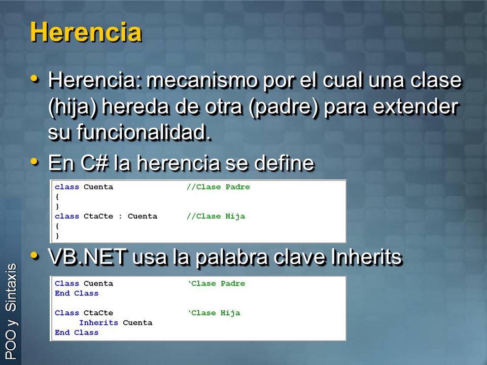 Herencia Herencia: mecanismo por el cual una clase (hija) hereda de otra (padre) para extender su funcionalidad.