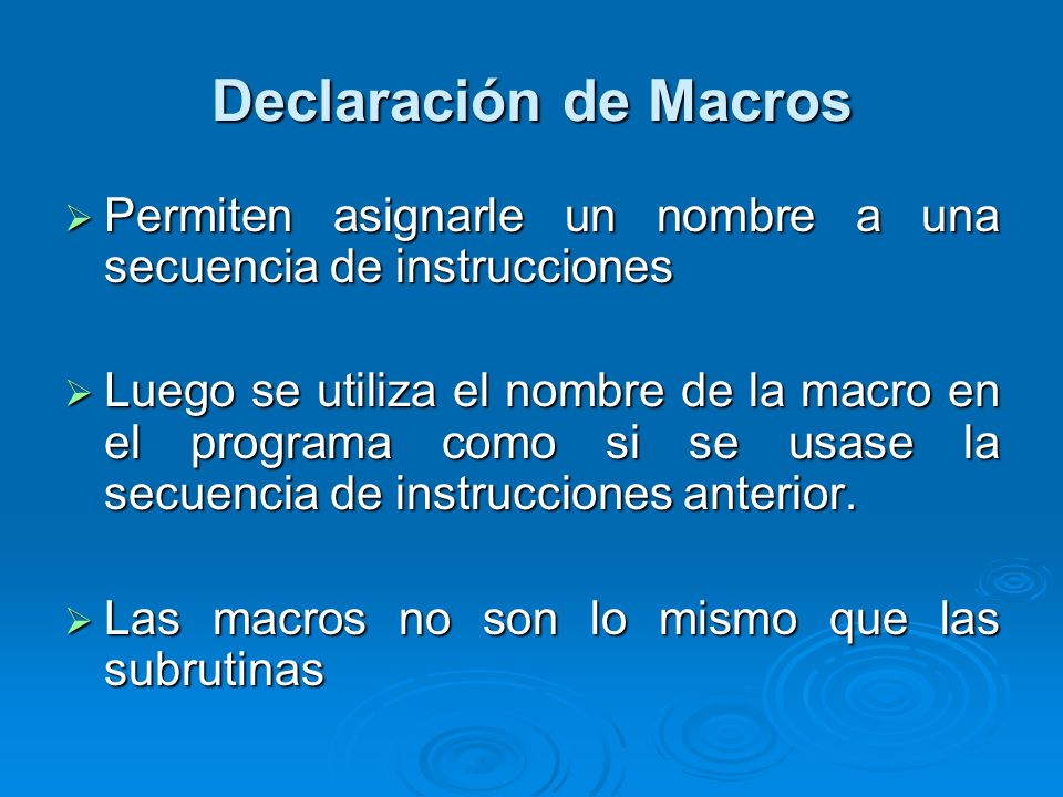 Declaración de Macros Permiten asignarle un nombre a una secuencia de instrucciones.