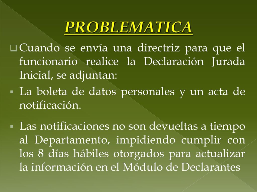 PROBLEMATICA Cuando se envía una directriz para que el funcionario realice la Declaración Jurada Inicial, se adjuntan: