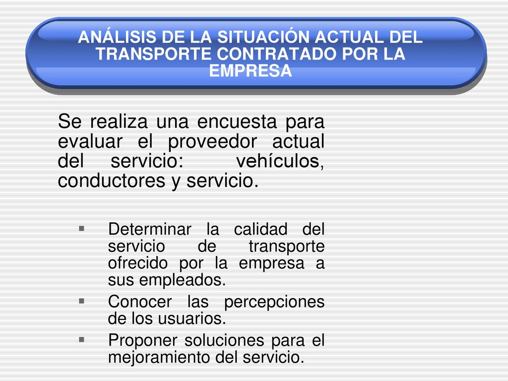 ANÁLISIS DE LA SITUACIÓN ACTUAL DEL TRANSPORTE CONTRATADO POR LA EMPRESA