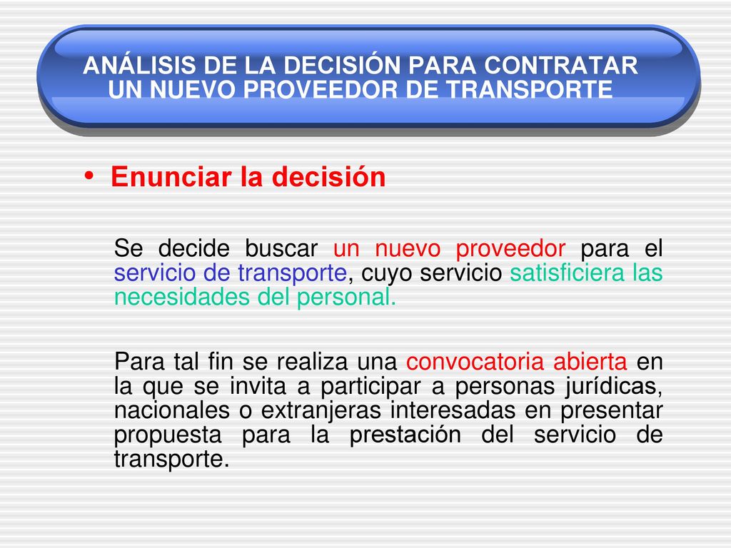 ANÁLISIS DE LA DECISIÓN PARA CONTRATAR UN NUEVO PROVEEDOR DE TRANSPORTE
