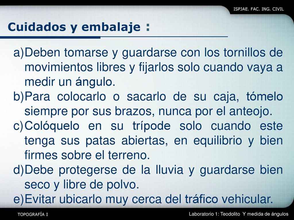 Debe protegerse de la lluvia y guardarse bien seco y libre de polvo.