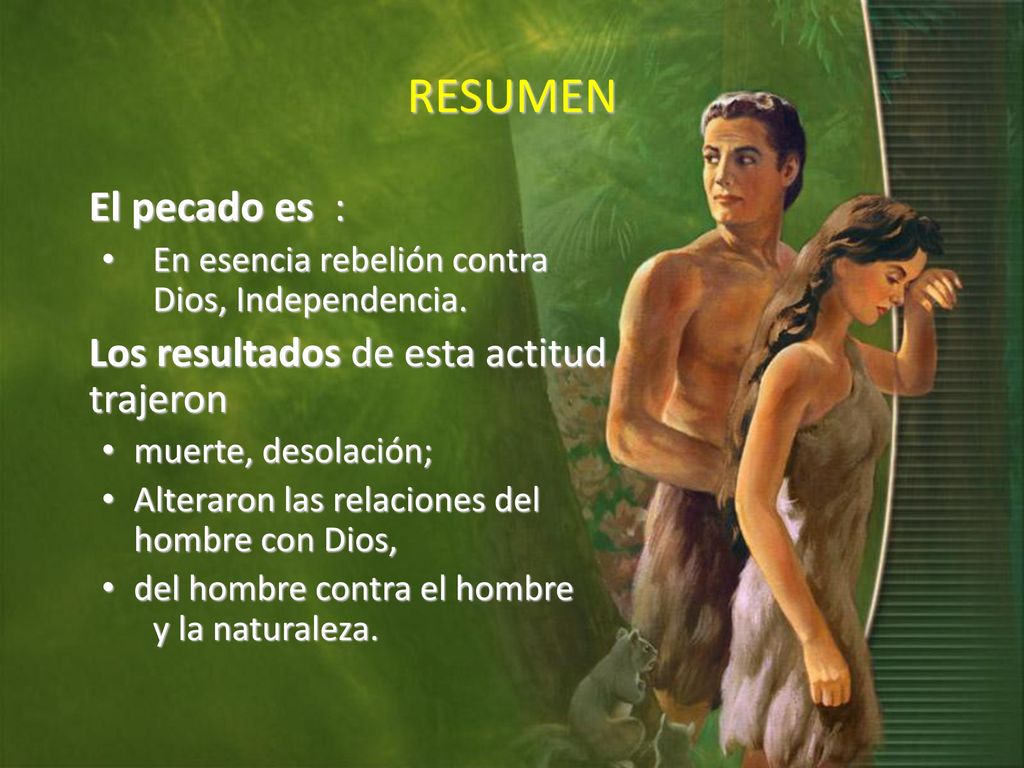 RESUMEN El pecado es : Los resultados de esta actitud trajeron