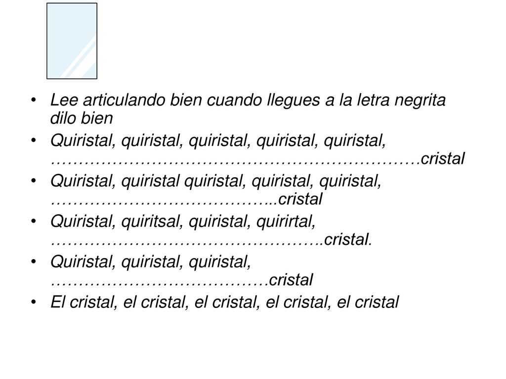 Lee articulando bien cuando llegues a la letra negrita dilo bien