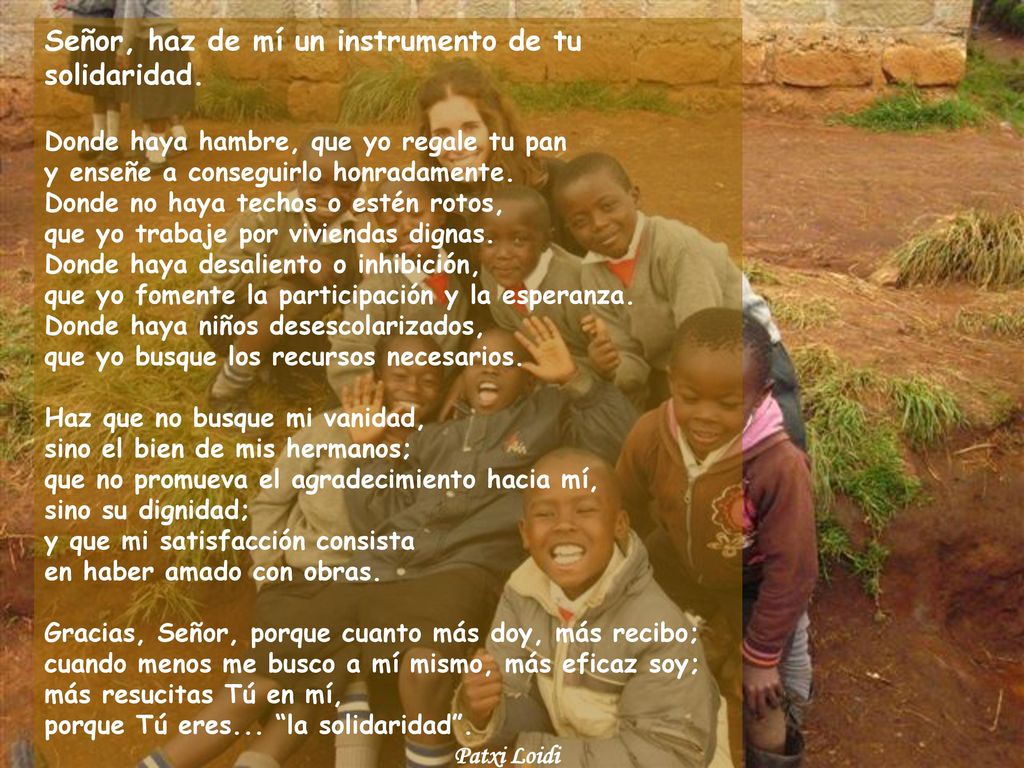 Señor, haz de mí un instrumento de tu solidaridad.